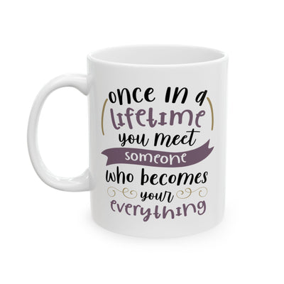 Anniversary Mug - Once In A Lifetime