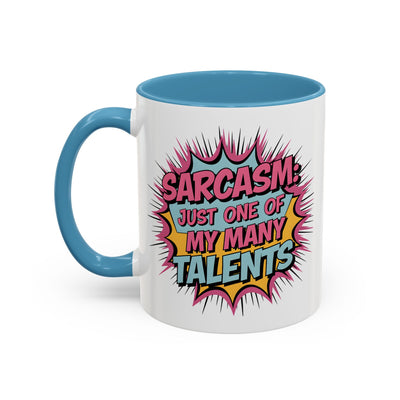 Humor Mug - Sarcasm Just One of My Many Talents
