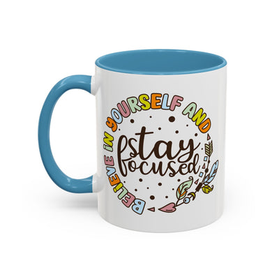 Motivation Mug - Believe in Yourself and Stay Focused