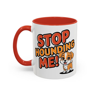 Animal Mug - Stop Hounding Me