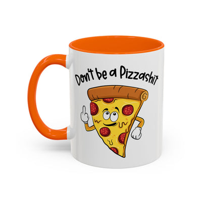 Adult Mug - Don't Be A Pizzashit