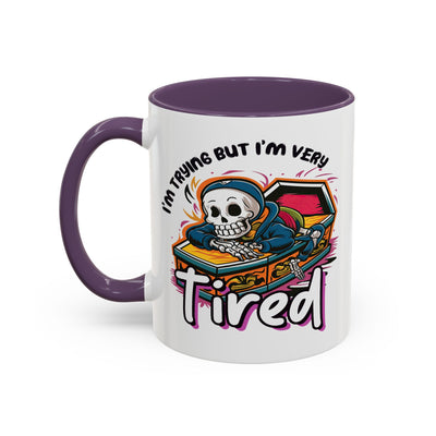Humor Mug - I'm Trying But I'm Very Tired