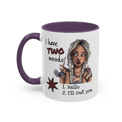 Humor Mug - I Have Two Moods