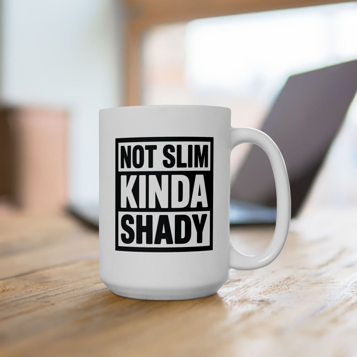 Humor Mug - Not Slim Kinda Shady