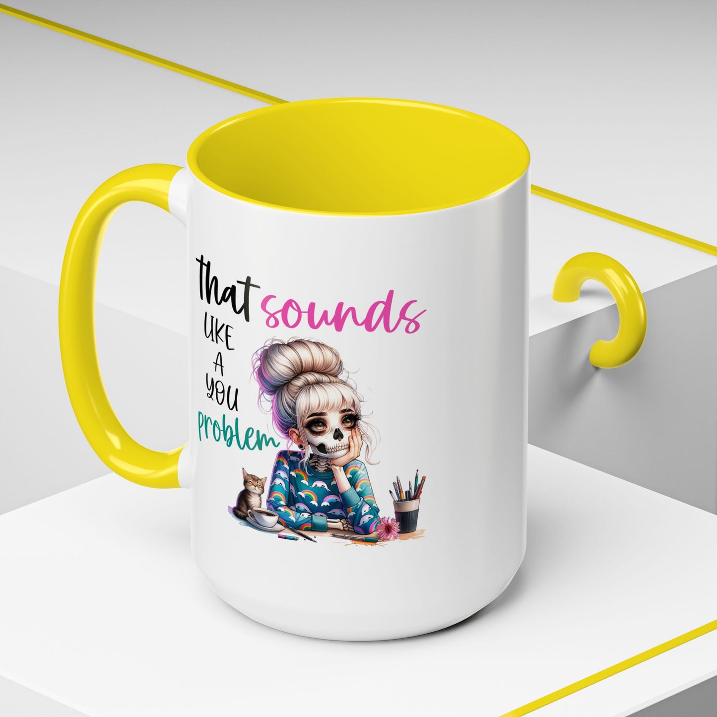 Humor Mug - Sounds Like a You Problem