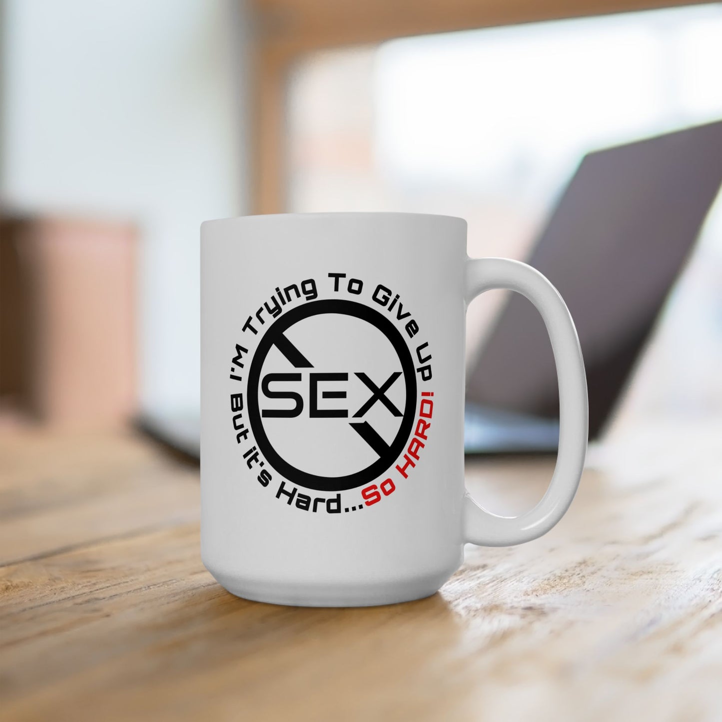 Adult Mug - I'm Trying To Give Up Sex