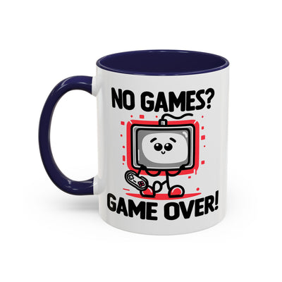 Humor Mug - No Games