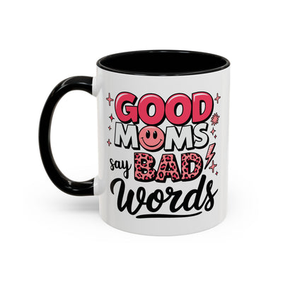 Humor Mug - Good Moms Say Bad Words