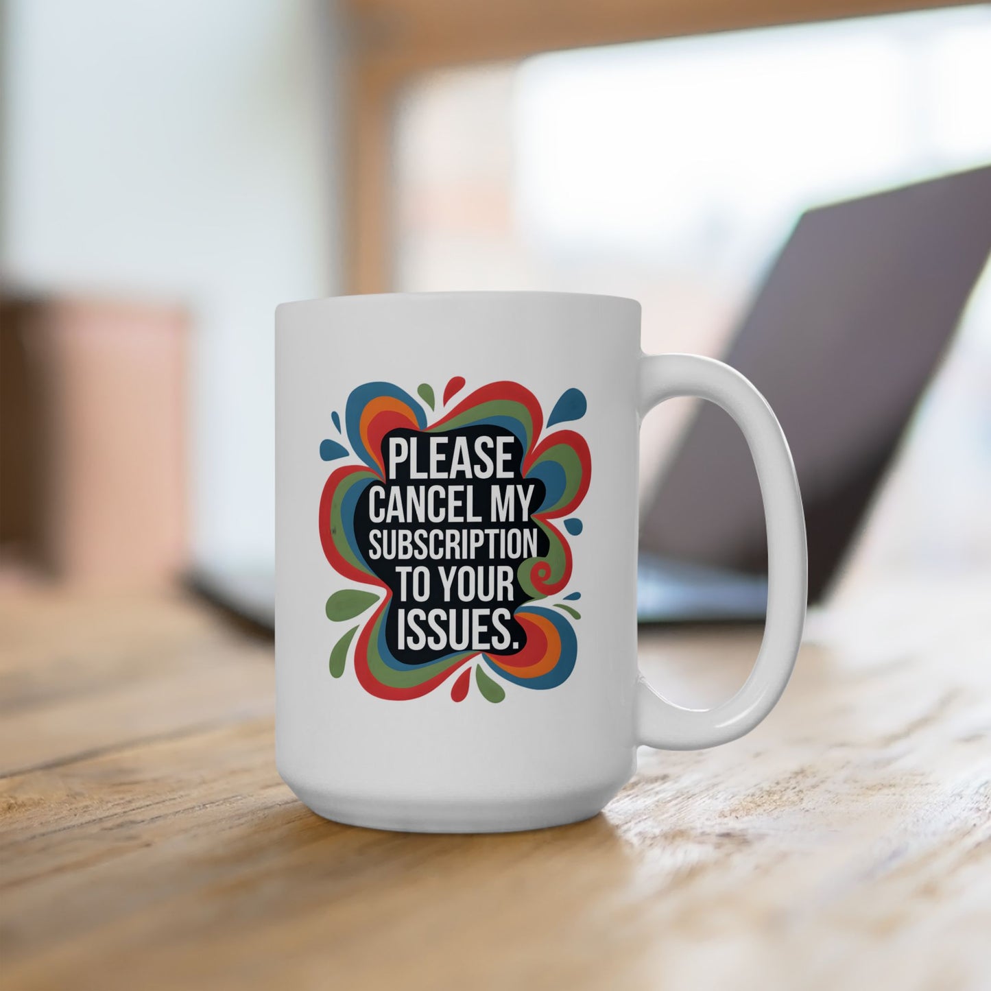 Humor Mug - Please cancel My Subscription