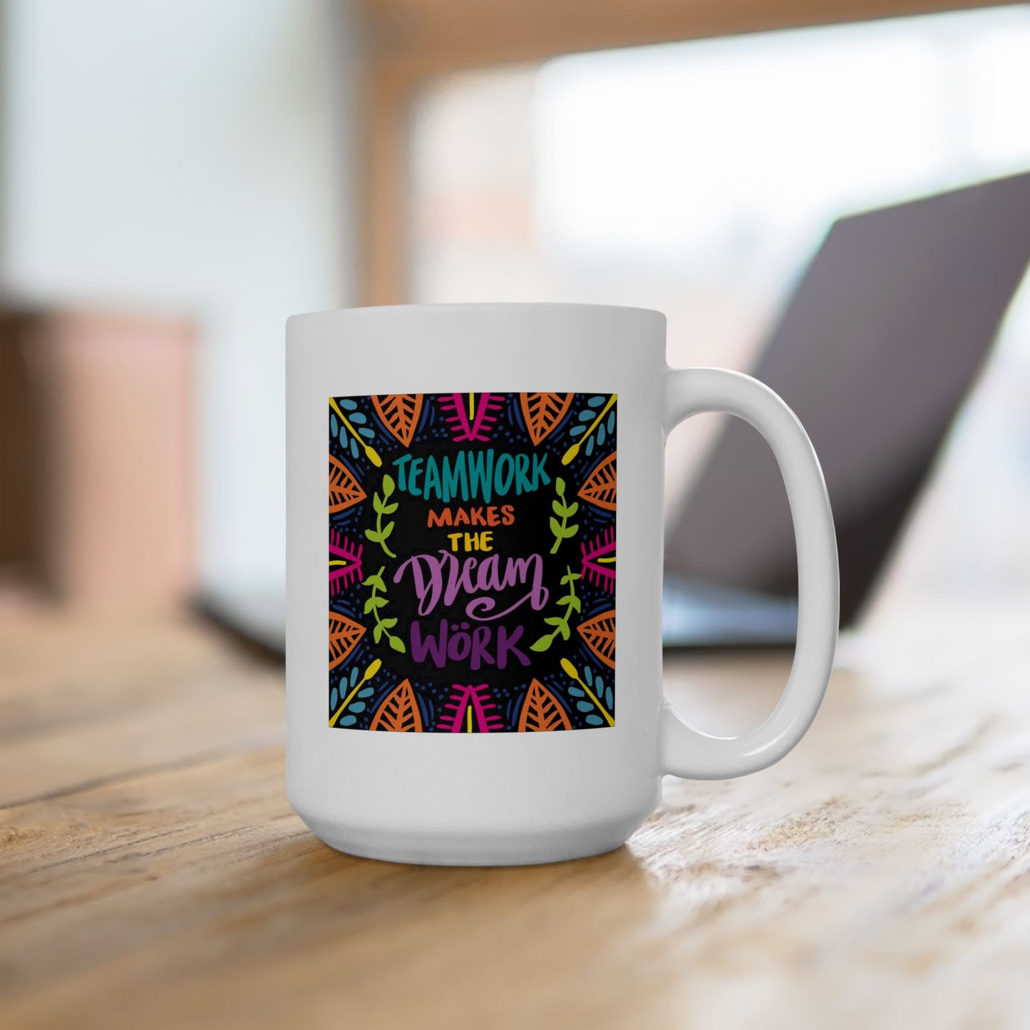 Motivation Mug - Teamwork Makes The Dream work Leaves