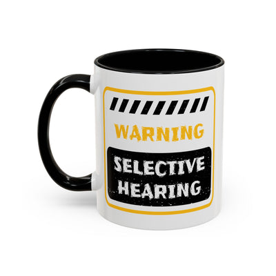 Humor Mug - Warning Selective Hearing