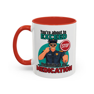 Humor Mug - You Are About To Exceed