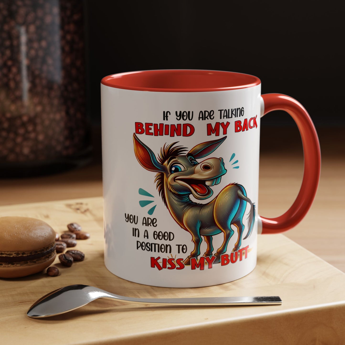 Humor Mug - If You Are Talking Behind My Back