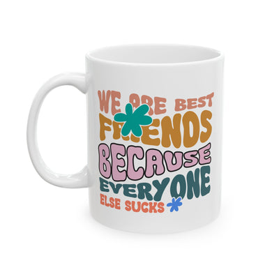 Humor Mug - We Are Best Friends