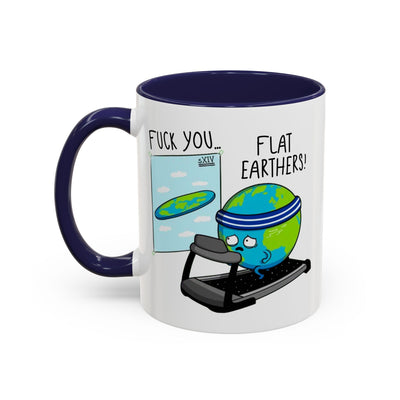 Adult Mug - Fuck You Flat Earthers!