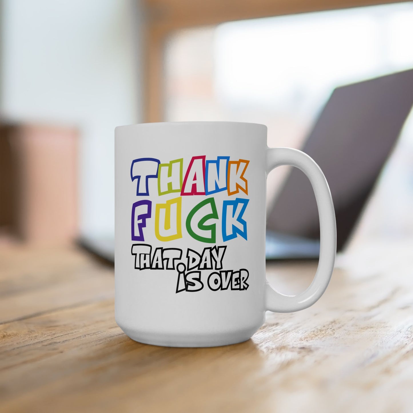 Adult Mug - Thank Fuck That Day is Over