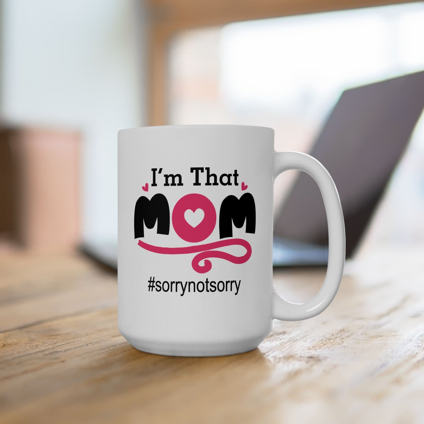Humor Mug - I'm That Mom