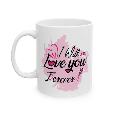 Anniversary Mug - I Will Love You Forever