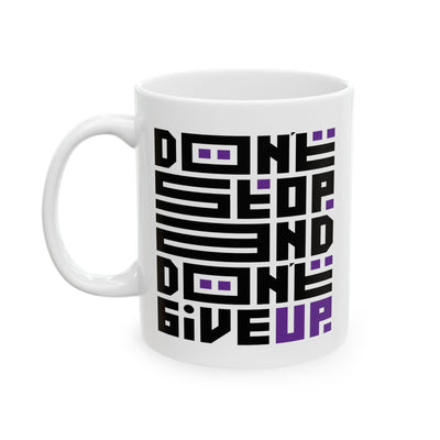 Motivation Mug - Don't Stop and Don't Give Up