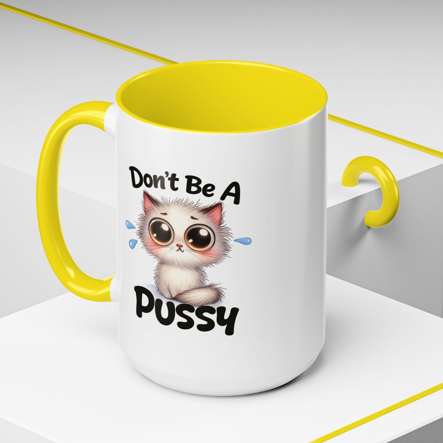 Humor Mug - Don't Be A Pussy