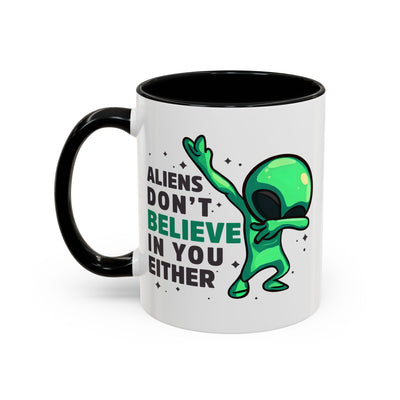 Alien Mug- Aliens Don't Believe
