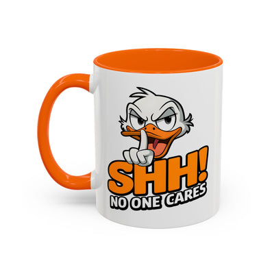 Humor Mug - SHH! No One Cares