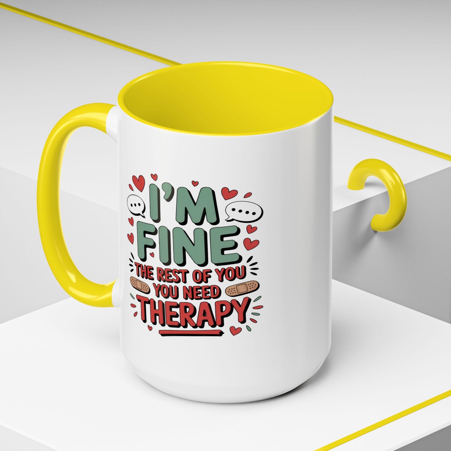 Humor Mug - I'm Fine The Rest of You Need Therapy