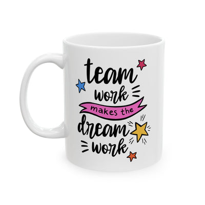 Motivation Mug - Teamwork Makes The Dreamwork Colorful