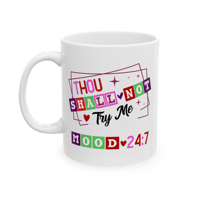 Humor Mug - Thou Shall Not Try Me