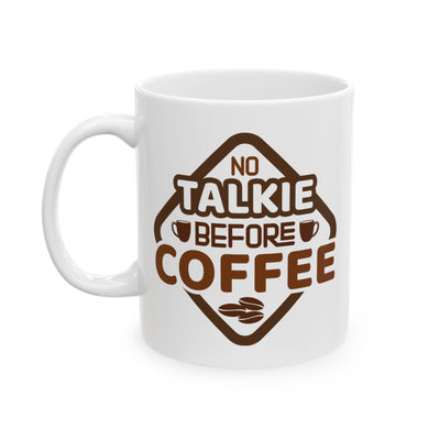 Humor Mug - No Talkie Before Coffee