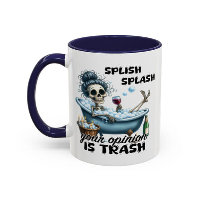 Humor Mug - Splish Splash Your Opinion is Trash