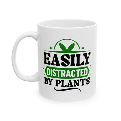 Humor Mug - Easily Distracted By Plants