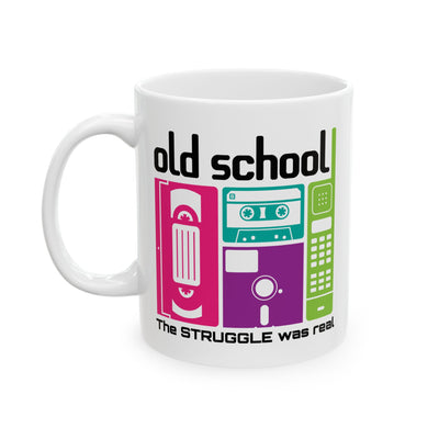 Humor Mug - Old School The Struggle Was Real