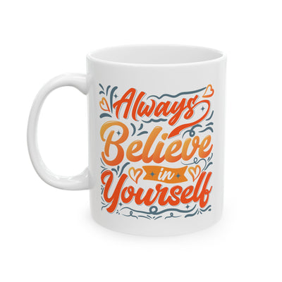 Motivation Mug - Always Believe In Yourself