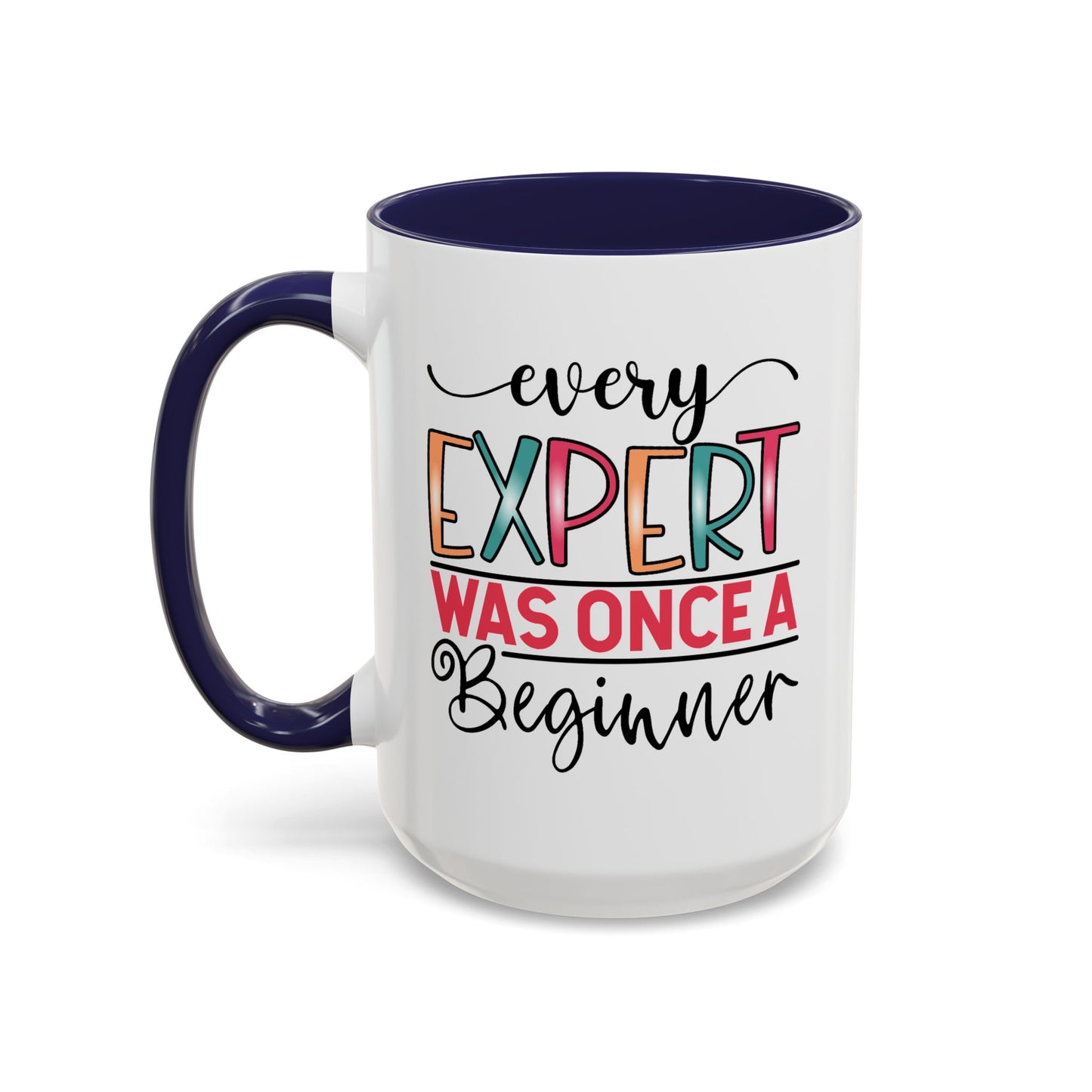 Motivation Mug - Every Expert Was Once a Beginner