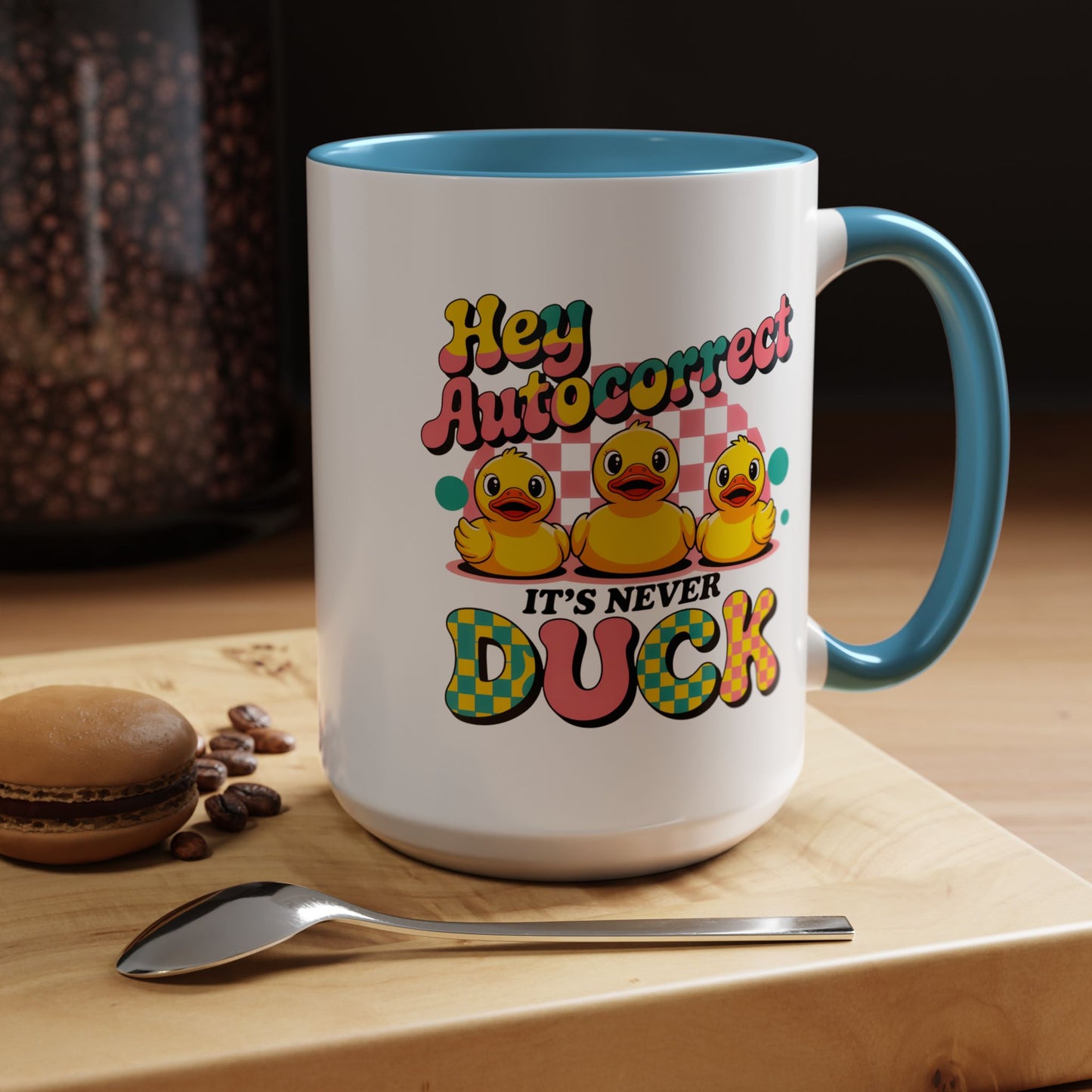 Humor Mug - Hey Autocorrect It's Never Duck