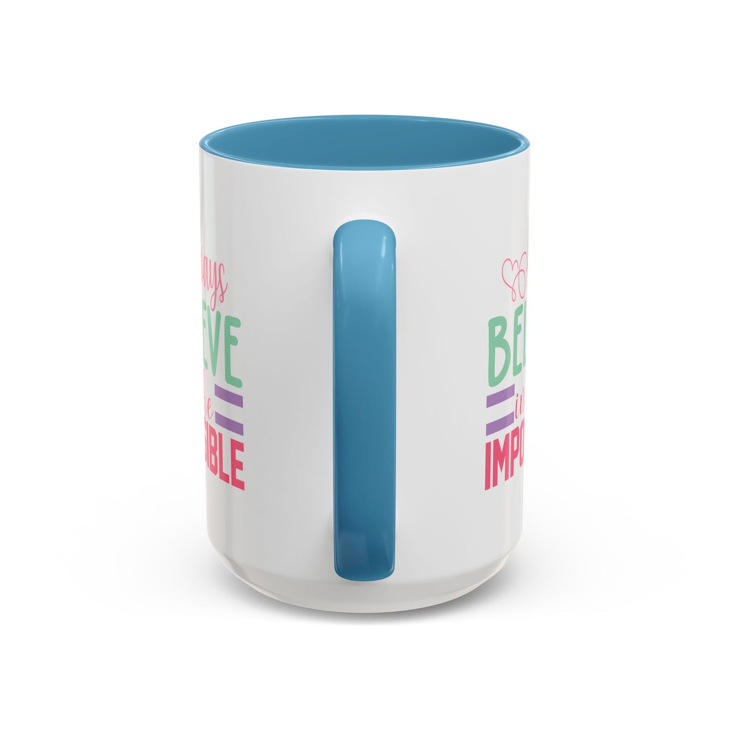 Motivation Mug - Always Believe in the Impossible
