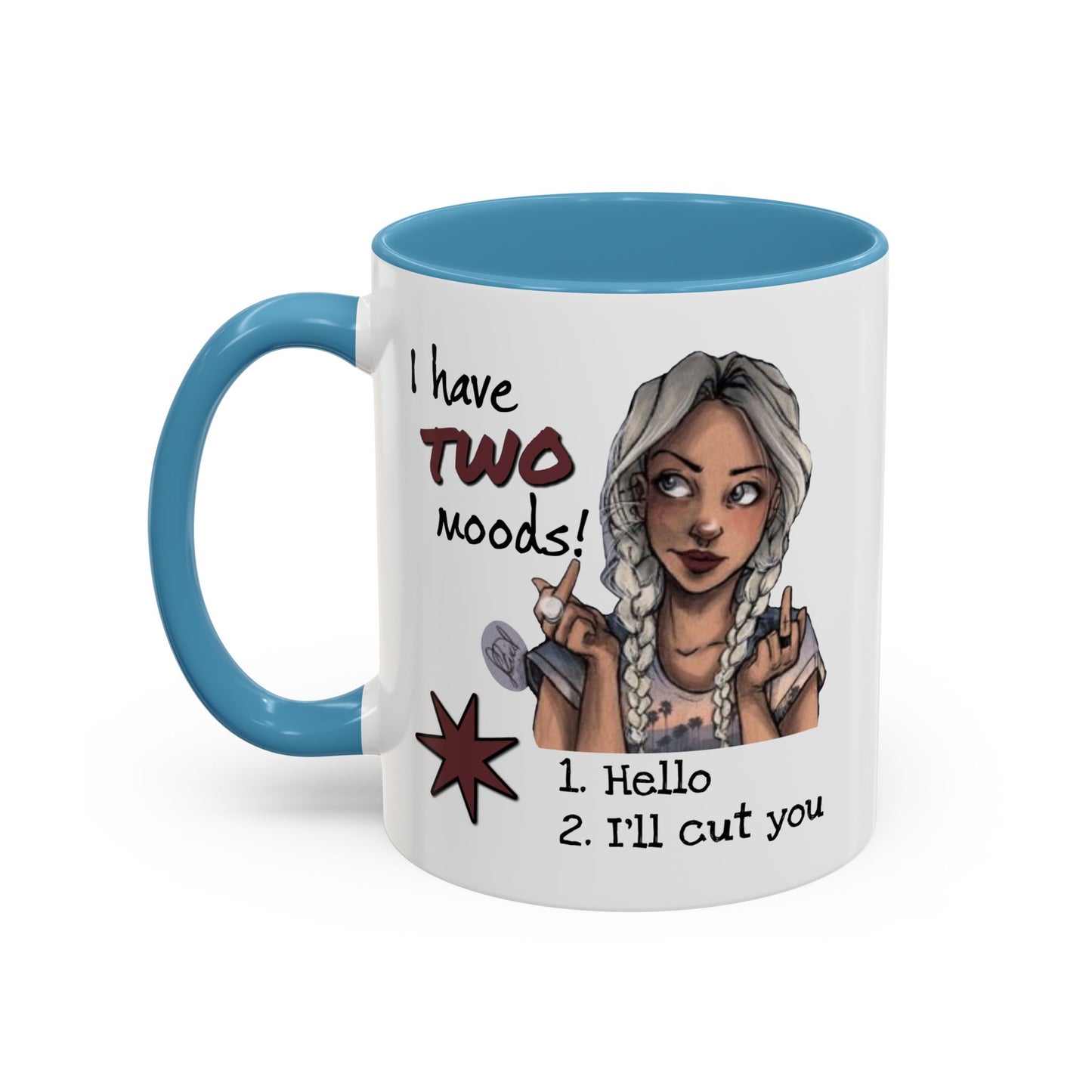 Humor Mug - I Have Two Moods