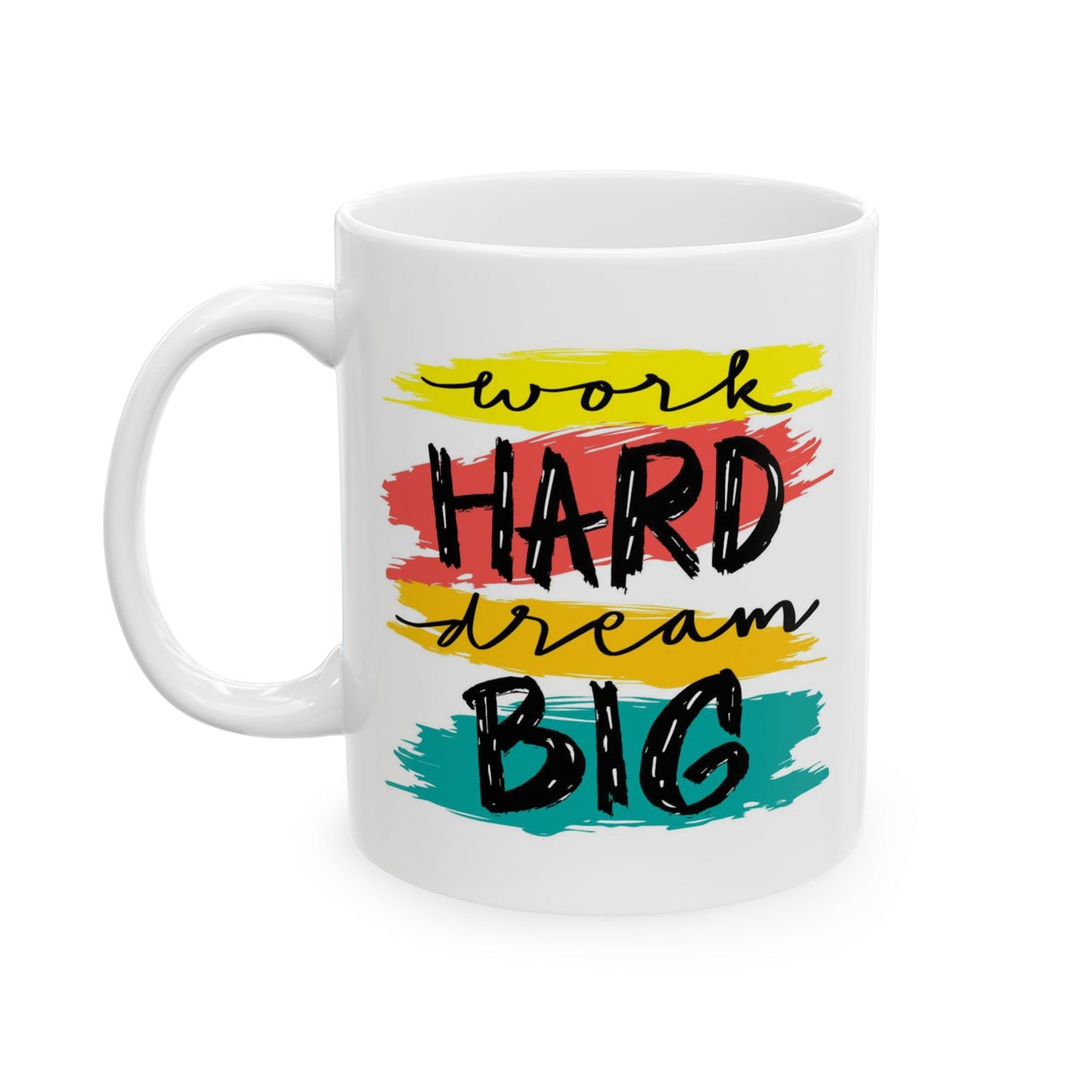 Motivation Mug - Work Hard Dream Big 2