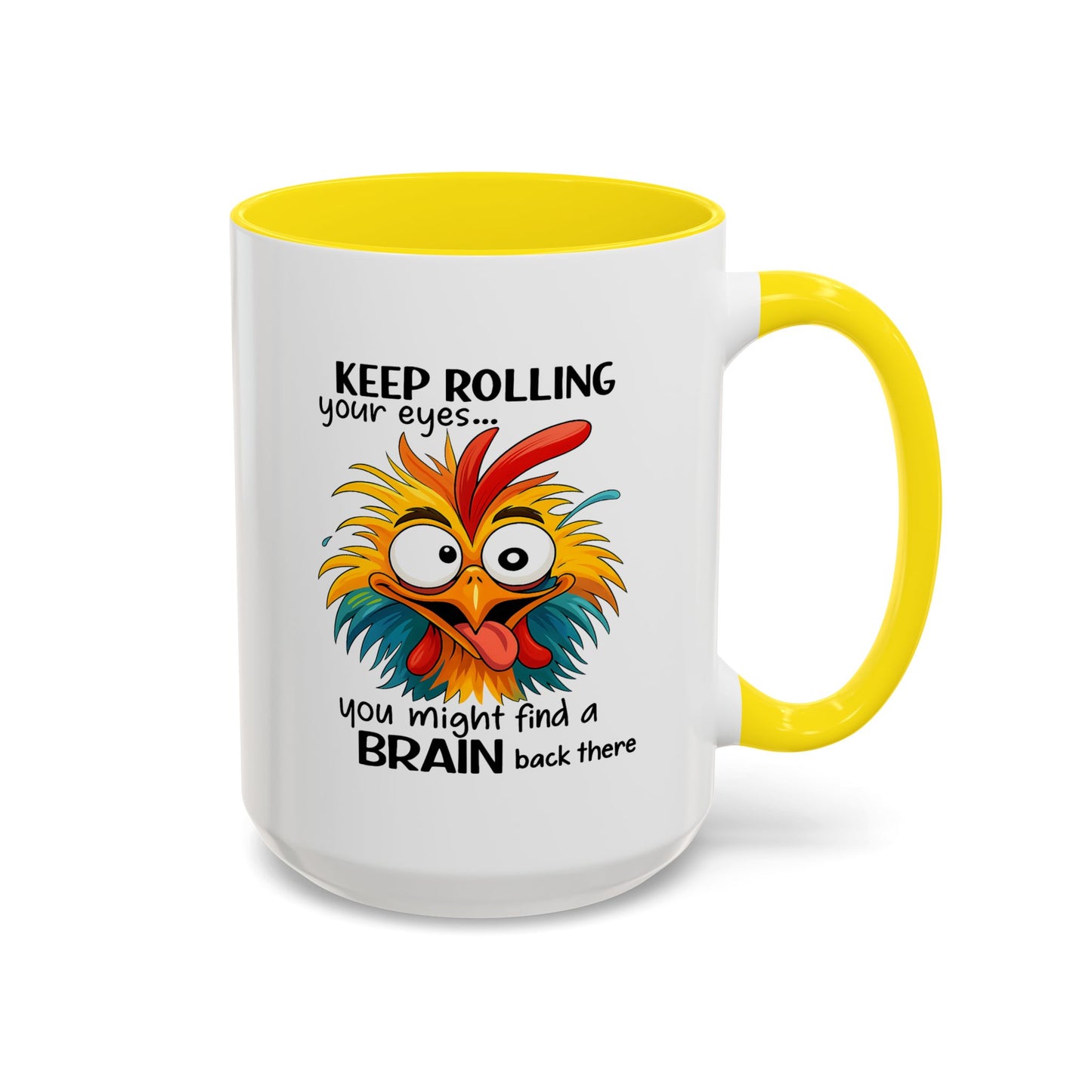 Humor Mug - Keep Rolling Your Eyes