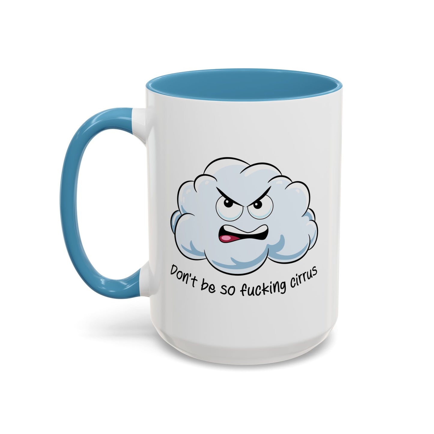 Adult Mug - Don't Be So Fucking Cirrus