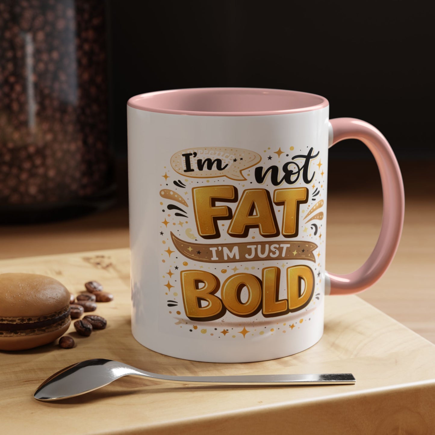 Humor Mug - I'm Not Fat