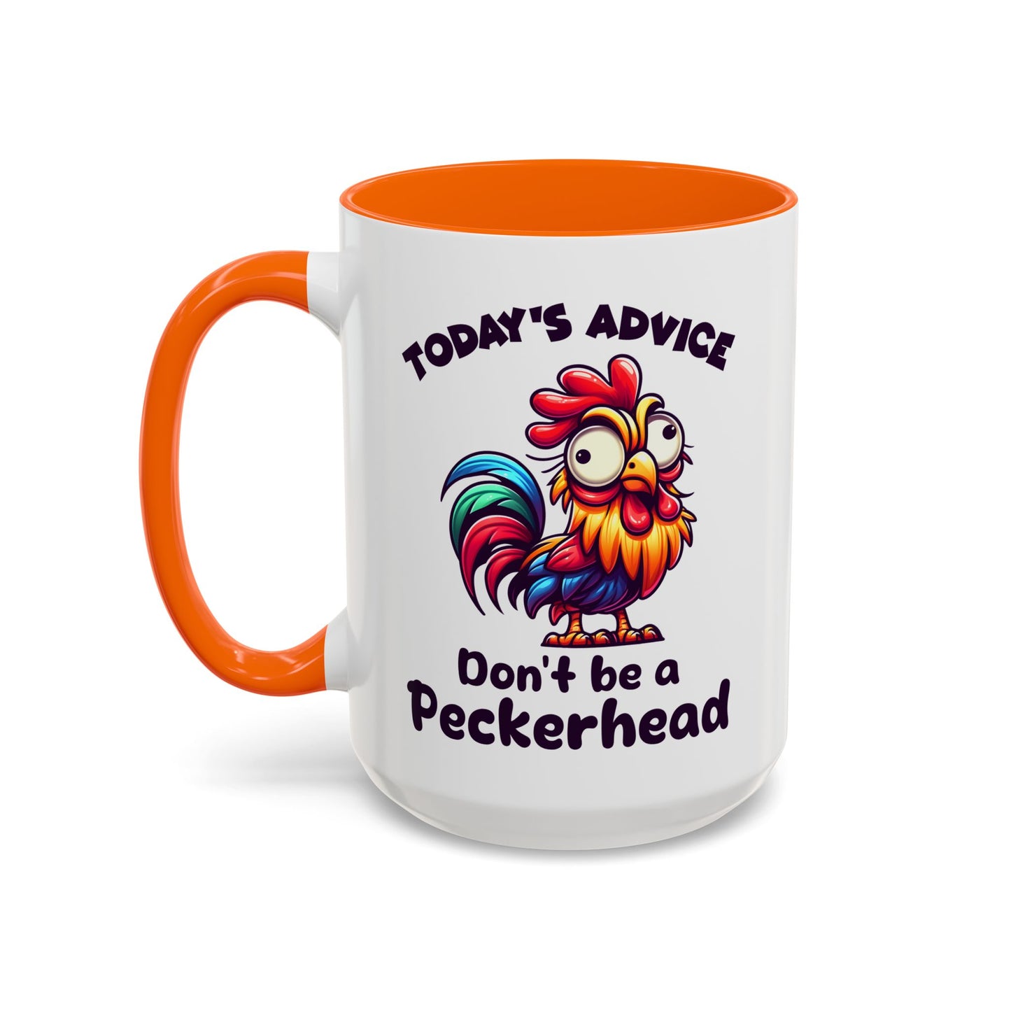 Humor Mug - Today's Advice Don't Be A Peckerhead
