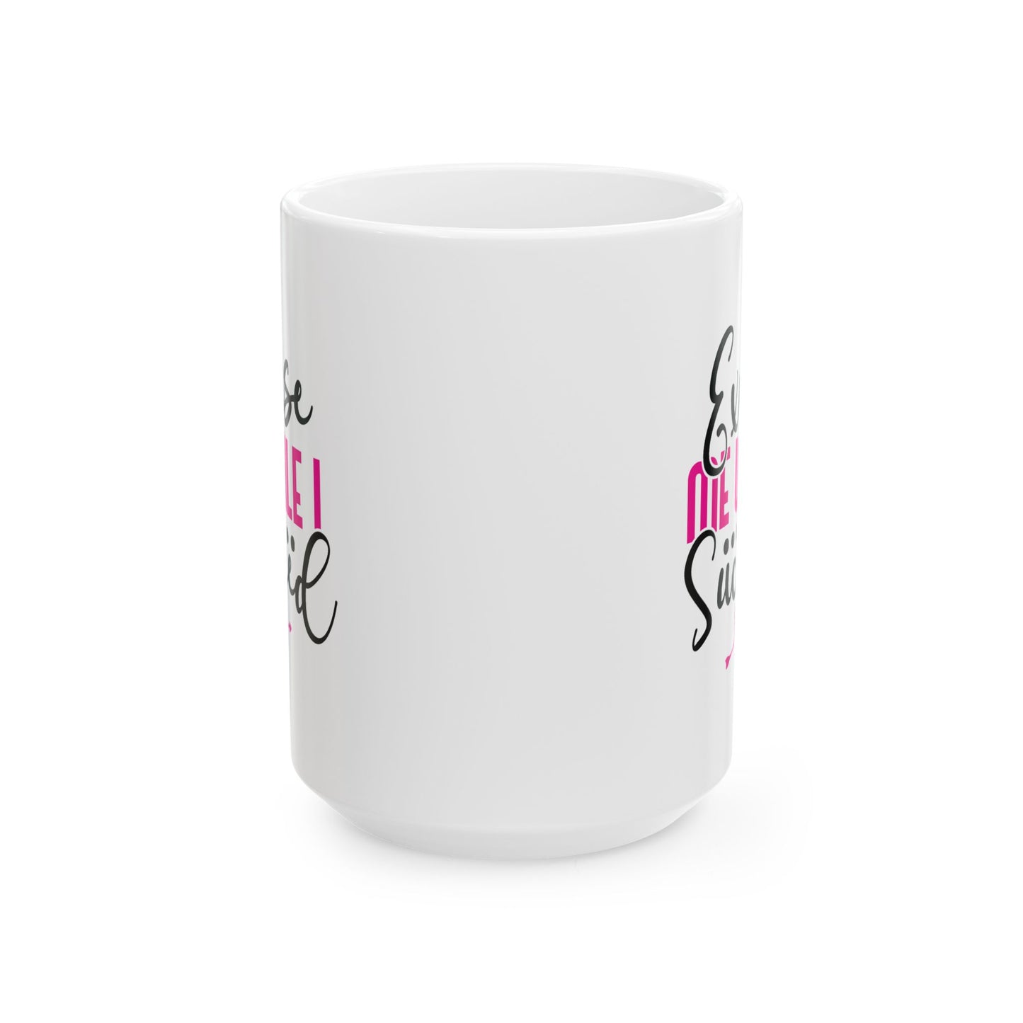 Motivation Mug - Excuse Me While I Succeed 1