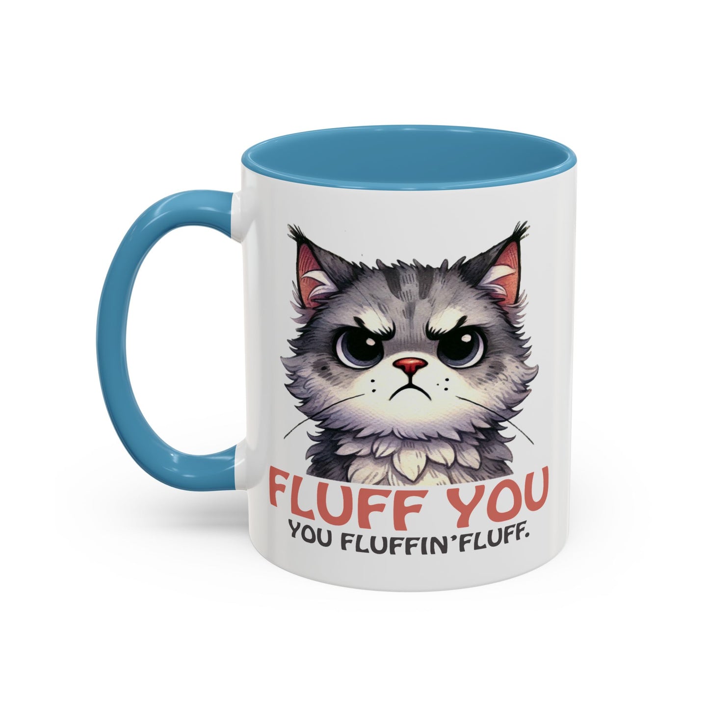 Animal Mug - Fluff You You Fluffin Fluff