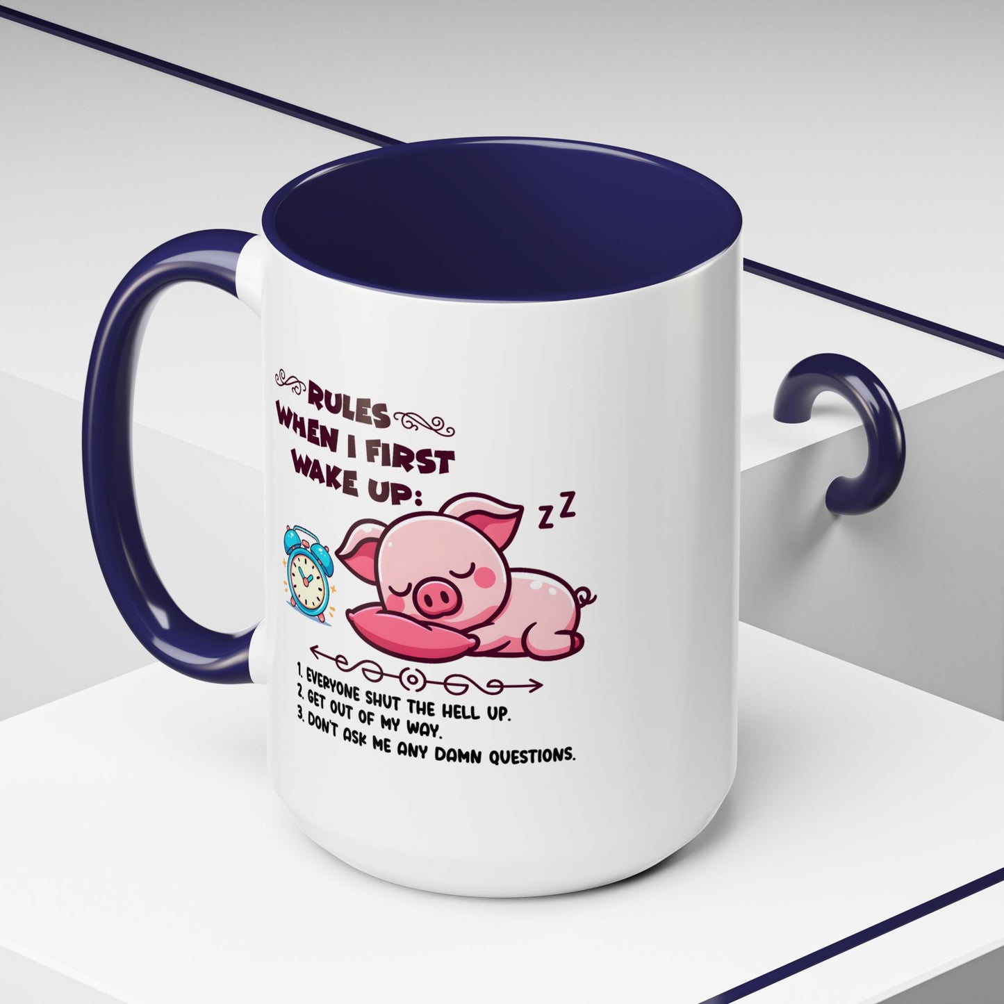 Humor Mug - Rules When I First Wake Up!