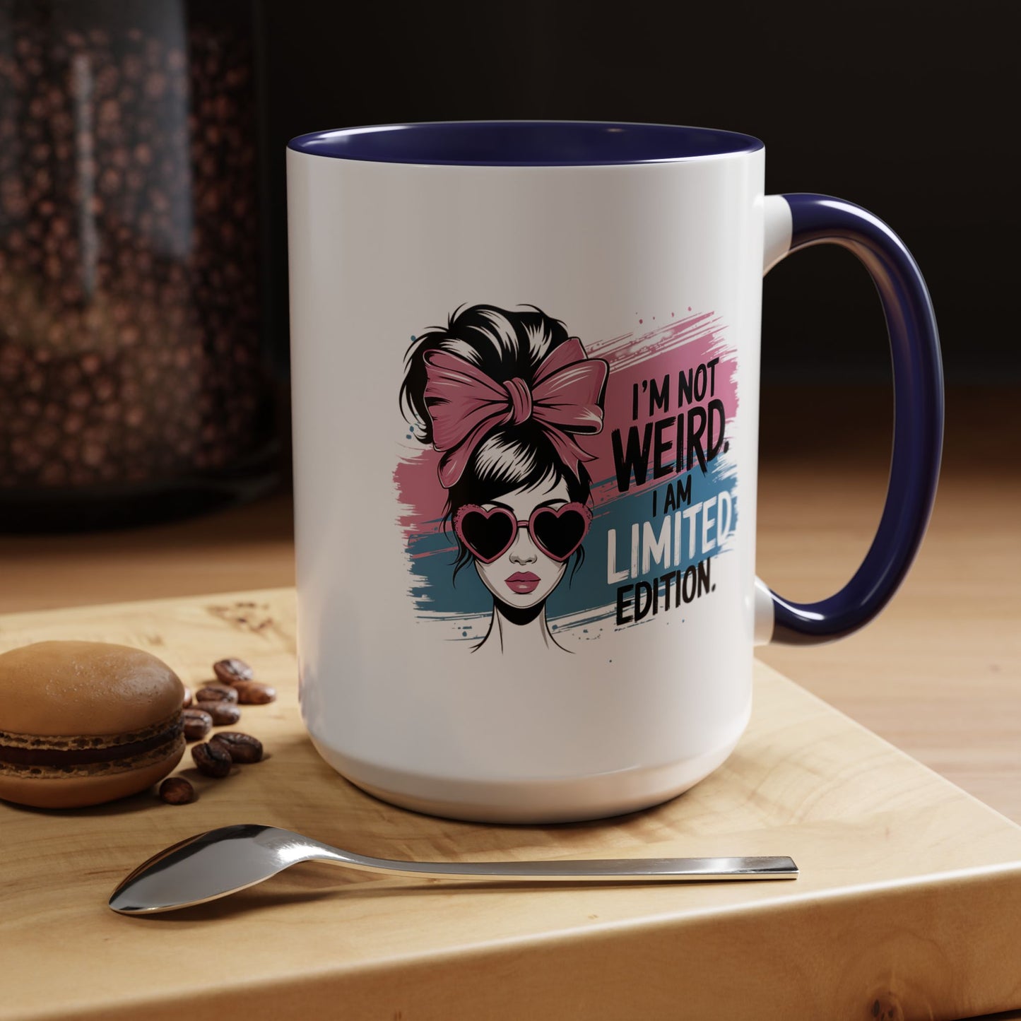 Humor Mug - I'm Not Weird I Am Limited Edition