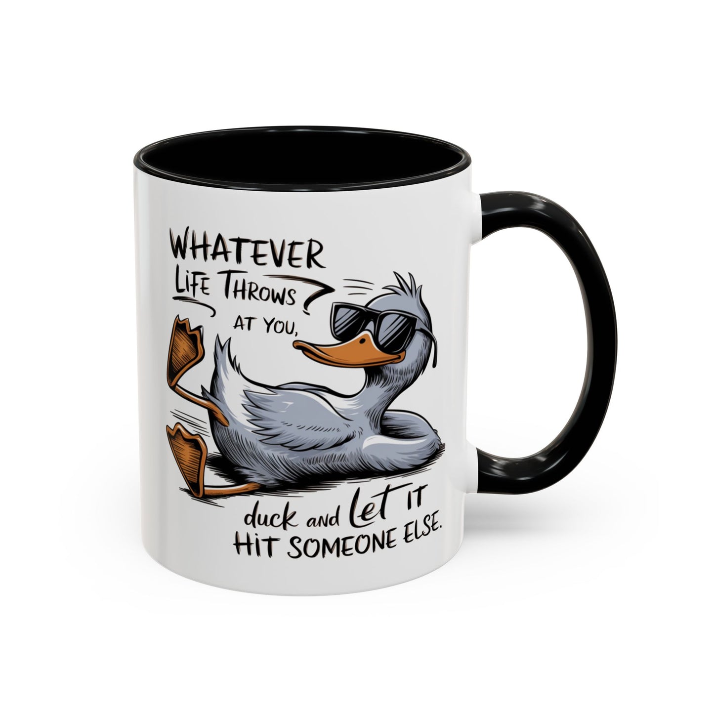 Humor Mug - Whatever Life Throws At You