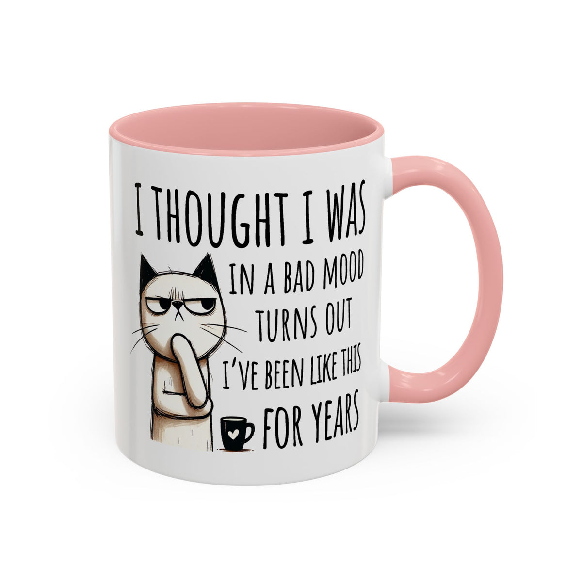 Adult Mug - I Thought I Was In A Bad Mood