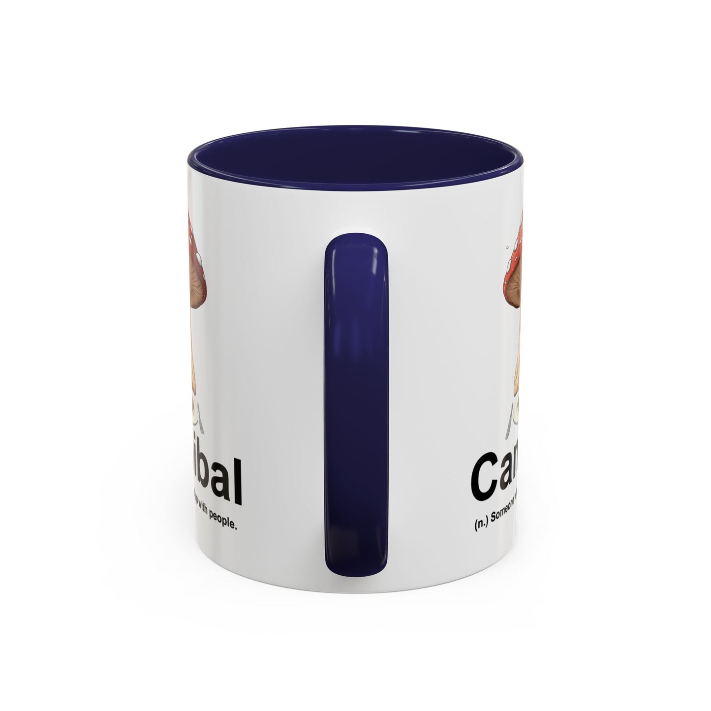 Humor Mug - Cannibal Someone Who Is